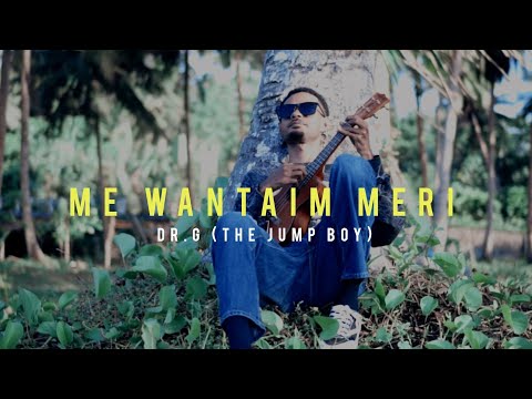 Me Wantaim Meri _ DR.G _ ( Official Video ) 2023