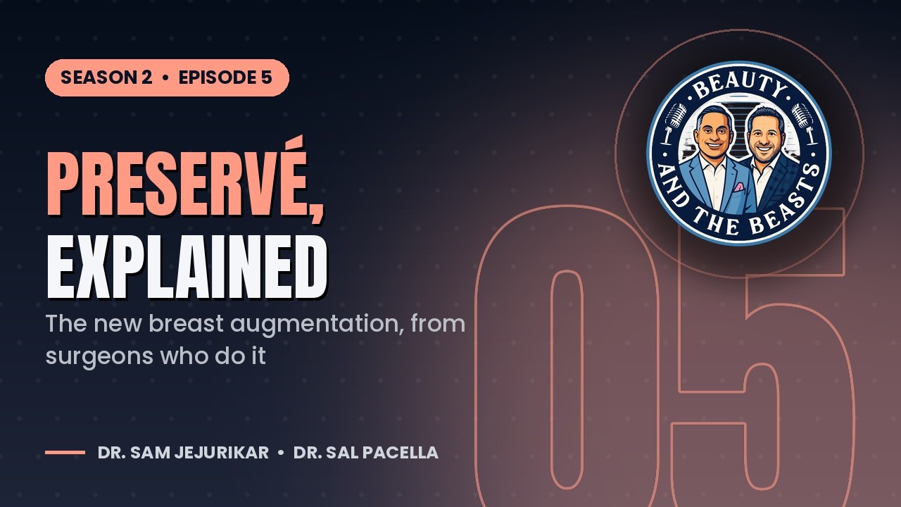 The Truth About Preservé Breast Augmentation (From Surgeons Who Do It) | Beauty & the Beasts Podcast