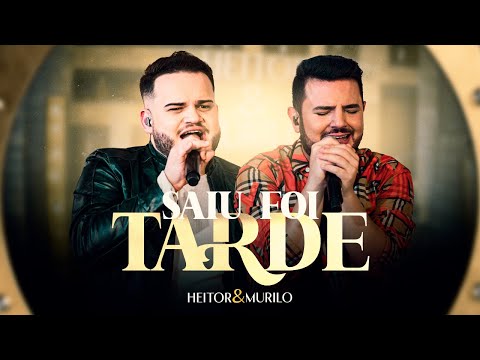 Heitor e Murilo - Saiu Foi Tarde | DVD A Nossa Cara