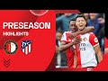 Perfect ending to our preseason. 🔥 | Highlights Feyenoord - Atlético Madrid | Friendly 2021-2022