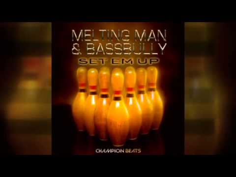 MELTING MAN & BASSBULLY - SET EM UP (HOT SHIT! REMIX)