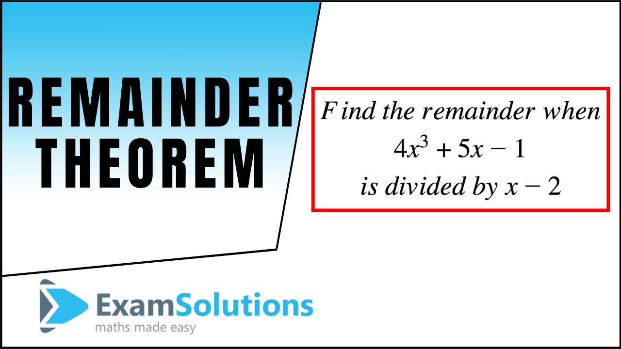Remainder Theorem : ExamSolutions
