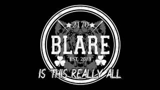 Blare - Is this really all
