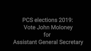 PCS Independent Left - vote John Moloney for Assistant General Secretary