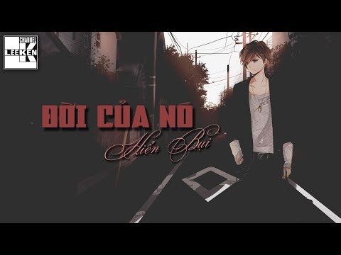 ĐỜI CỦA NÓ - Hiển Bụi