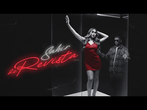Sahir - De Revista (Video Oficial)