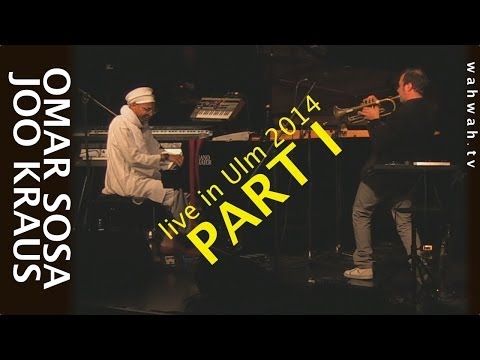OMAR SOSA & JOO KRAUS - Live in Ulm 2014 - Part I