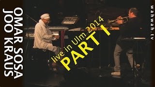 OMAR SOSA & JOO KRAUS - Live in Ulm 2014 - Part I