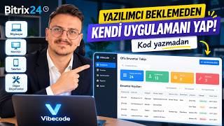 Kod Yazmadan Şirket İçi Uygulama Yaptım! | Bitrix24 Vibecode