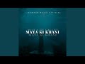 MAYA KI KHANI
