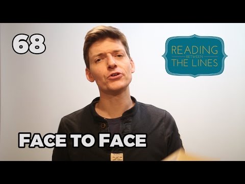 Reading Between the Lines 68 - Face to Face