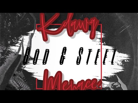 K Dawq X MeNace - God & Steel [ Prod. @YungEraBeats ]