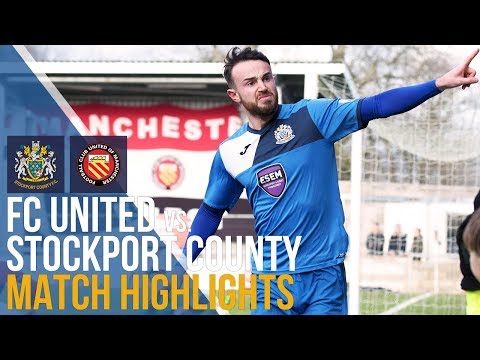 FC United Of Manchester Vs Stockport County - Match Highlights - 17.02.2018