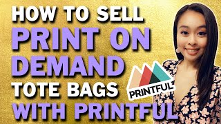 HOW TO SELL PRINT ON DEMAND TOTE BAGS WITH PRINTFUL