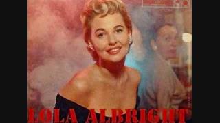 Lola Albright - You're Driving Me Crazy