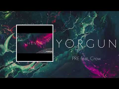 PRE808 X Crow - Yorgun ( Official Audio ) #HEVES