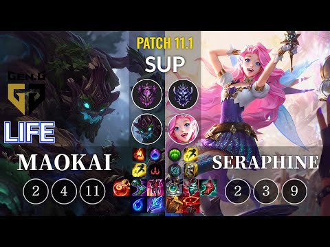 GEN Life Maokai vs Seraphine Sup - KR Patch 11.1
