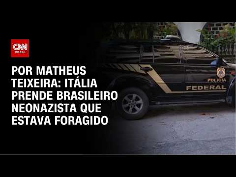 Brasileiro condenado por integrar grupo neonazista é preso na Itália | CNN PRIME TIME