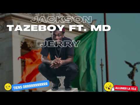 TAZEBOY ft MD La MELO - (Jackson Jerry) Audio