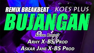 Download lagu DJ BUJANGAN - KOES PLUS (RyanInside Remix) Req.Arhy X-BS Prod & Askar Jani X-BS Prod mp3