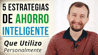 Video: 5 Estrategias De Ahorro INTELIGENTE Que Personalmente Utilizo