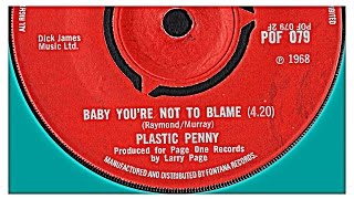 PLASTIC PENNY - BABY YOU&#39;RE NOT TO BLAME