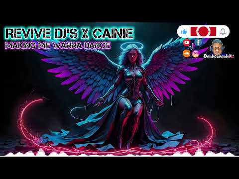 Revive DJ's X Cainie - Making Me Wanna Dance