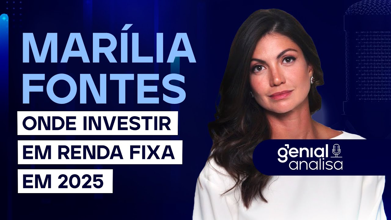 🔴 Onde investir em Renda Fixa em 2025 com Marília Fontes | Podcast Genial Analisa