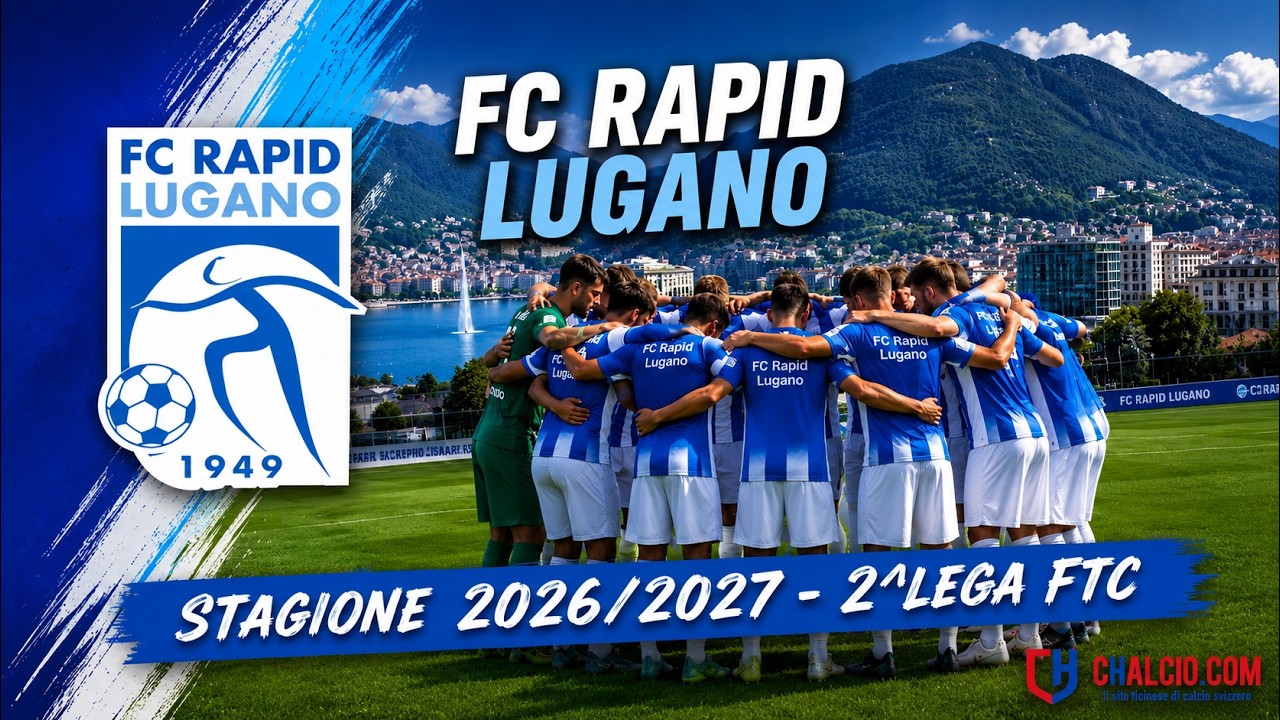 FC Rapid Lugano riparte: allenamenti, stagione 2026/27 | 2ª Lega FTC