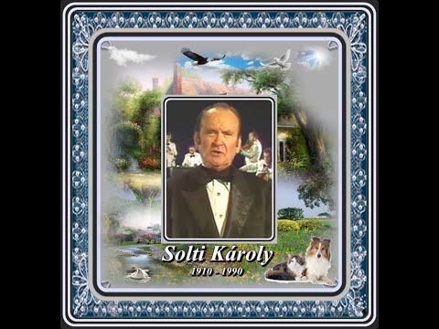 Solti Károly : Ha elmegyek nemsokára