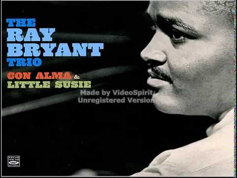 The Ray Bryant Trio - Cubano Chant - Con Alma and Little Susie