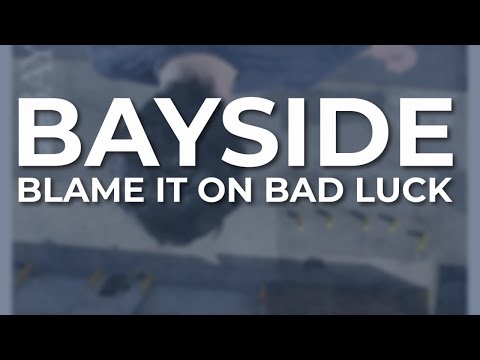 Bayside - Blame It On Bad Luck (Official Audio)