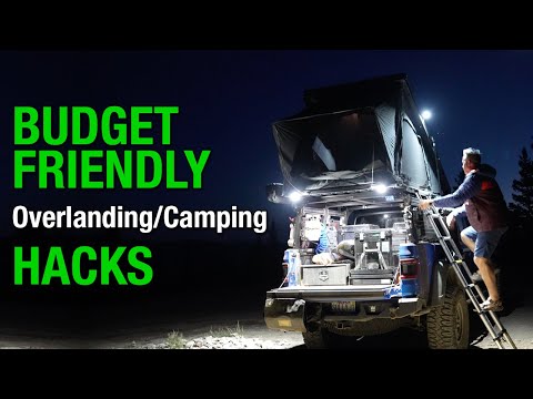 Budget Friendly Overlanding/Camping Hacks