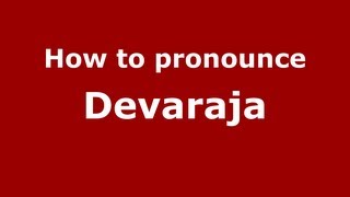 How to pronounce Devaraja