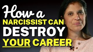 WATCH OUT! Or a narcissist might DESTROY your career...