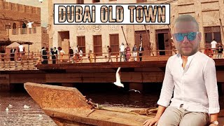 Visiting Dubai Old Town | United Arab Emirates