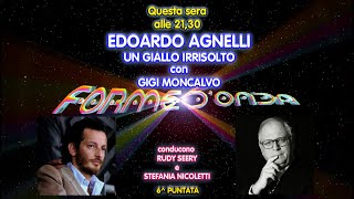 Gigi Moncalvo: &quot;Edoardo Agnelli, un giallo irrisolto&quot; (Forme d&#39;Onda - 21/11/2019)
