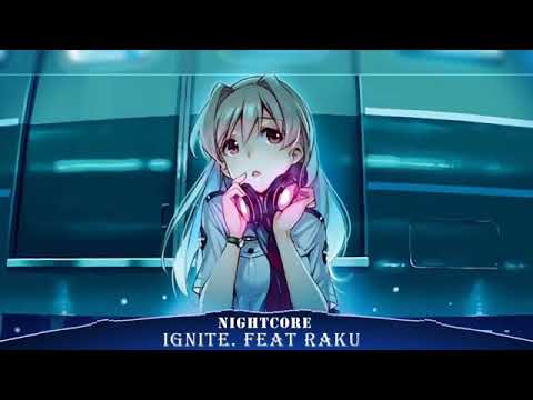 Nightcore-ignite. Feat raku