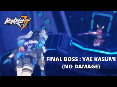 Final Storyline's Boss Fight - Yae Kasumi (No Damage) - Arc: Light Bound - Honkai Impact 3rd