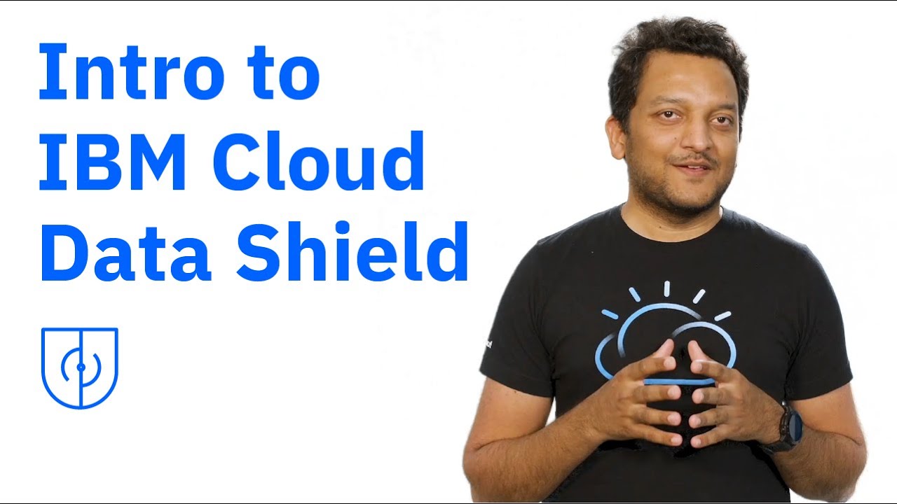 Intro to IBM Cloud Data Shield