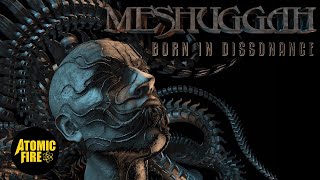 MESHUGGAH - Born In Dissonance (OFFICIAL LYRIC VIDEO) | ATOMIC FIRE RECORDS