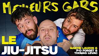 Meilleurs Gars - Le jiu-jitsu avec Martin Lauzon