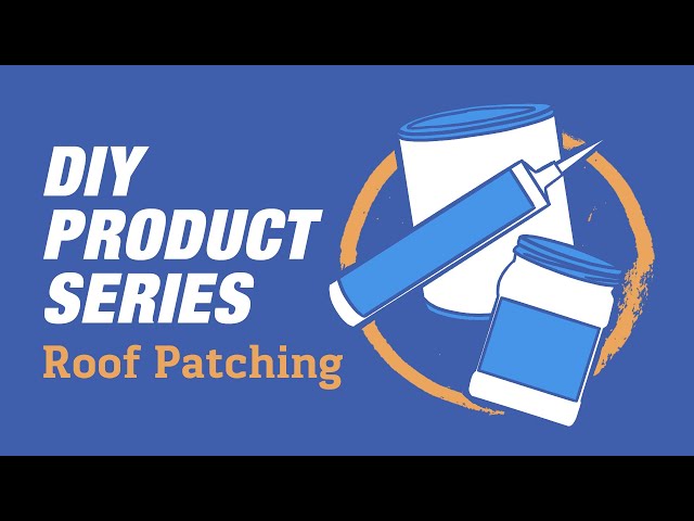 DIY Product Series: Roof Patching