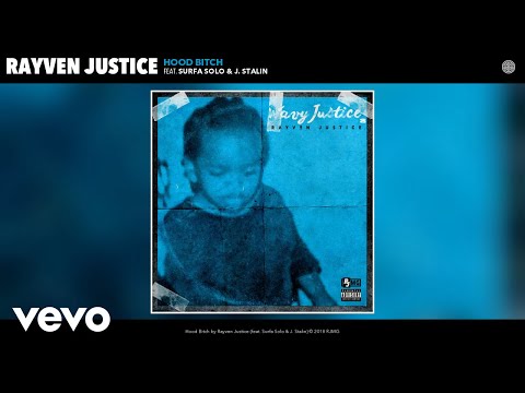 Rayven Justice - Hood Bitch (Audio) ft. Surfa Solo, J. Stalin