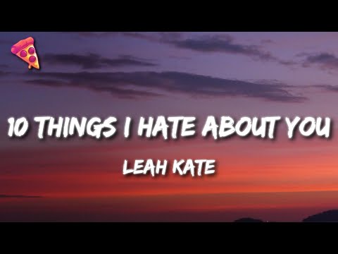 Leah Kate - 10 Things I Hate About You (Lyrics)