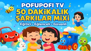 🎵 En Sevimli Çocuk Şarkıları Mixi | 50 Dakikalık PofuPofi TV Maratonu | Eğitici &amp; Eğlenceli