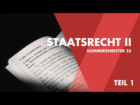 Grundlagenvorlesung: Staatsrecht II  [Teil 1]