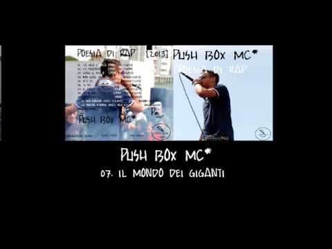 PUSH BOX MC  07 - IL MONDO DEI GIGANTI [POESIA DI RAP]