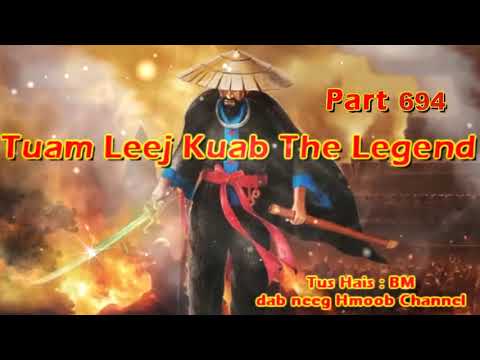 Tuam Leej Kuab The Hmong Shaman Warrior (Part 694)