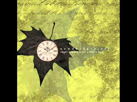 New Dead Project - Végül minden levél a földre hull (FULL album)